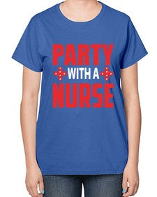 Party With Nurse1301# - nurse-  Ladies T-Shirt