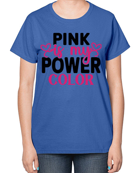 Pink is My Power Color 11# - breast cancer-  Ladies T-Shirt