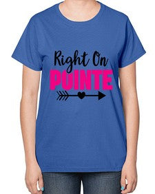 Right on pointe 180# - ballet-  Ladies T-Shirt