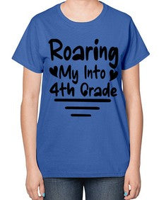 Roaring My Into fourth Grade 760# - fourth grade-  Ladies T-Shirt
