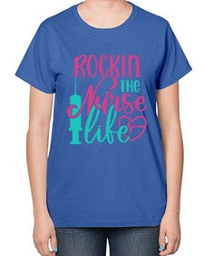 Rockin The Nurse Life Style Style 1358# - nurse-  Ladies T-Shirt