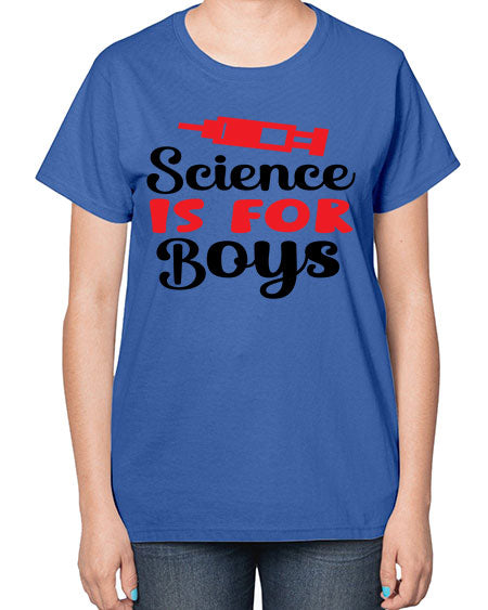 Science is for Boys 109# - general science-  Ladies T-Shirt