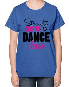 Straight outta dance class 189# - ballet-  Ladies T-Shirt