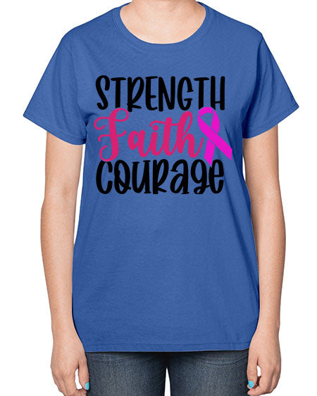 Strength Faith Courage 7# - breast cancer-  Ladies T-Shirt