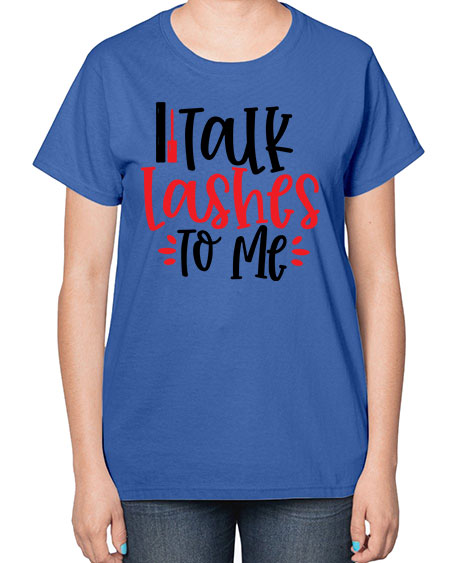 Talk Lashes To Me Style 219# -makeup  Ladies T-Shirt