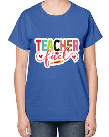 Teacher Fuel 1451# - teacher-  Ladies T-Shirt
