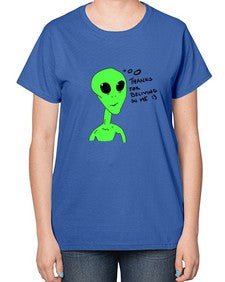 Thanks for beliving in me alien 5# - ufo-  Ladies T-Shirt