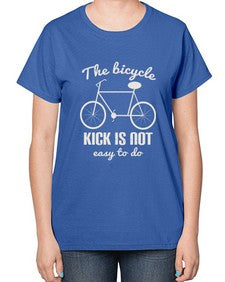 The bicycle kick is not easy to do 3# - bicycle-  Ladies T-Shirt