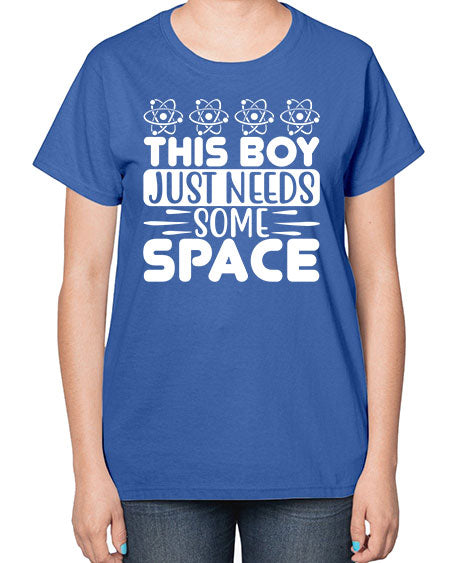 This Boy Just Needs Some Space 8# - space-  Ladies T-Shirt