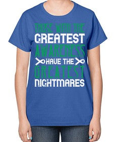 Those with the greatest awareness have the greatest nightmares Style 12# - Self awareness-  Ladies T-Shirt