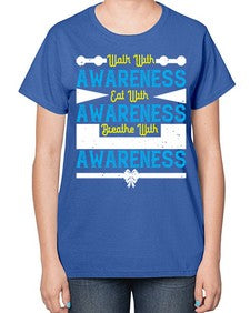 Walk with awareness Eat with awareness Breathe with awareness Style 9# - Self awareness-  Ladies T-Shirt