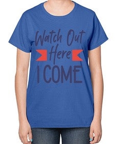 Watch Out Here I Come 989# - graduation-  Ladies T-Shirt
