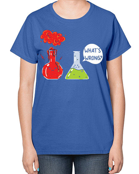 WhatsWrongScienceTshirt 11# - general science-  Ladies T-Shirt
