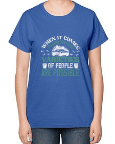 When it comes to cars only two varieties of people are possible 92# - car-  Ladies T-Shirt