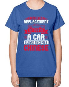 With each replacement of parts a car slowly becomes Chinese 91# - car-  Ladies T-Shirt