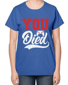 YOU DIED 56# - video games-  Ladies T-Shirt