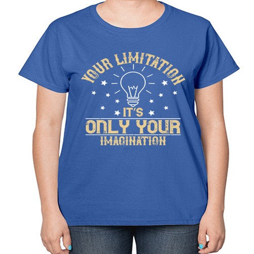 Your limitation—it’s only your imagination Style 1# - motivation-  Ladies T-Shirt