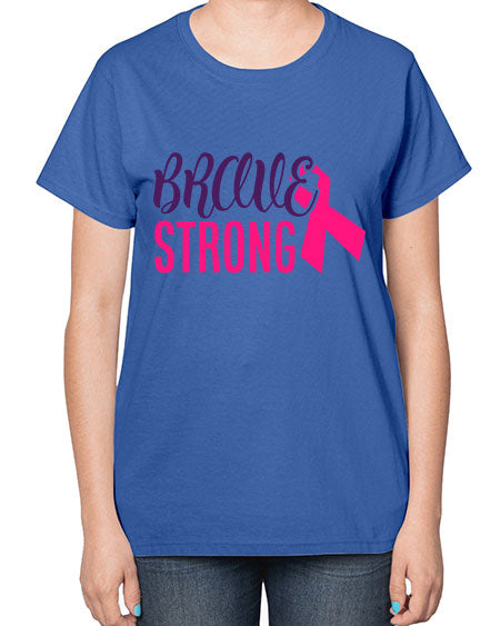 brave strong Style 15# - breast cancer-  Ladies T-Shirt