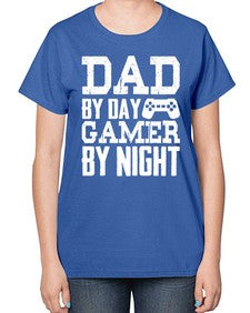 dad by day gamer by night 68# - video games-  Ladies T-Shirt