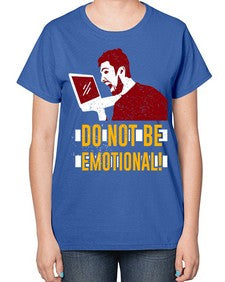 do not be emotional 69# - video games-  Ladies T-Shirt