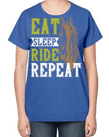 eat sleep ride repeat Style 7# - horse-  Ladies T-Shirt