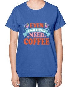 even unicorns need coffee 120# - unicorn-  Ladies T-Shirt