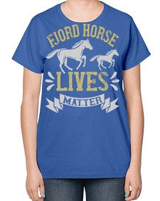 fjord horse lives matter Style 54# - horse-  Ladies T-Shirt