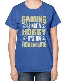 gaming is not a hobby 98# - video games-  Ladies T-Shirt