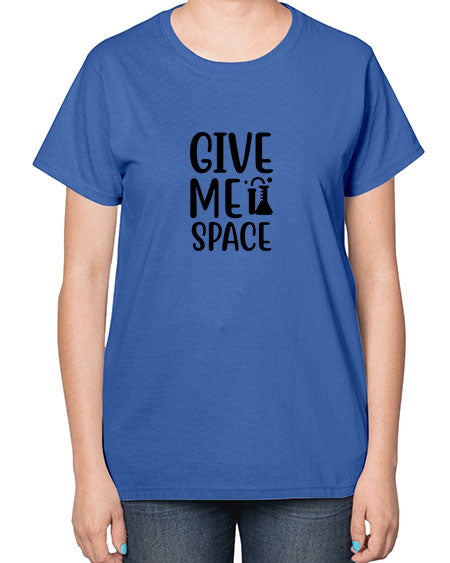 give me space 28# - space-  Ladies T-Shirt