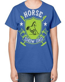 horse show dad Style 48# - horse-  Ladies T-Shirt