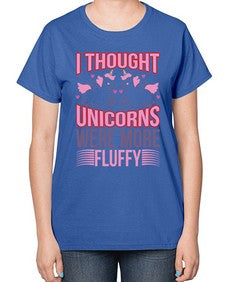 i thought unicorns were more fluffy 193# - unicorn-  Ladies T-Shirt