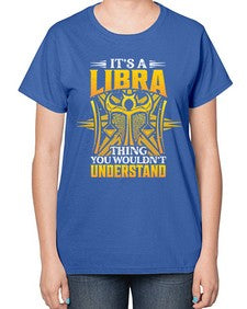 its a Libra thinggraphic 268# - libra-  Ladies T-Shirt