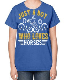 just a boy who loves horses Style 32# - horse-  Ladies T-Shirt