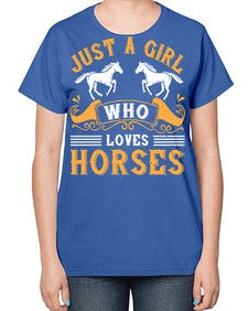 just a girl who loves horses Style 31# - horse-  Ladies T-Shirt