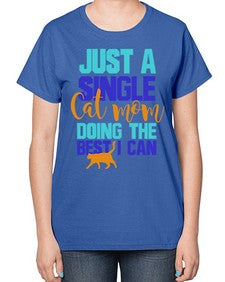 just a single cat mom doing the best i can - cats-  Ladies T-Shirt