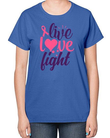 live love fight Style 8# - breast cancer-  Ladies T-Shirt