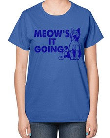 meows its going - cats-  Ladies T-Shirt