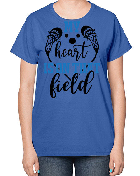 my heart is on that field 13# - lacrosse-  Ladies T-Shirt