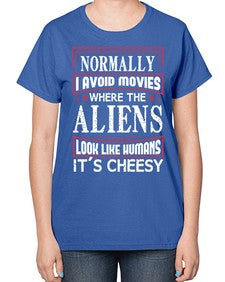 normally i avoid movies where aliens look human 35# - ufo-  Ladies T-Shirt