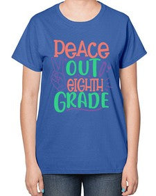 peace out eighth gradee 617# - eighth grade-  Ladies T-Shirt