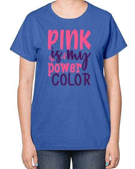 pink is my power color Style 5# - breast cancer-  Ladies T-Shirt