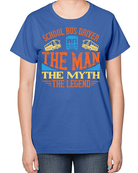 school bus driver the man the myth the legend Style 1373# - Bus Driver-  Ladies T-Shirt