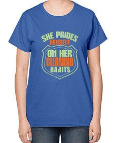 she prides hereself on her cleaning habits Style 354# - cleaner-  Ladies T-Shirt