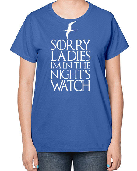 sorry ladies im in the nights watch 71# - birds-  Ladies T-Shirt