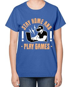 stay home and play game 153# - video games-  Ladies T-Shirt