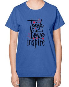 teach love inspire Style 369# - teacher-  Ladies T-Shirt