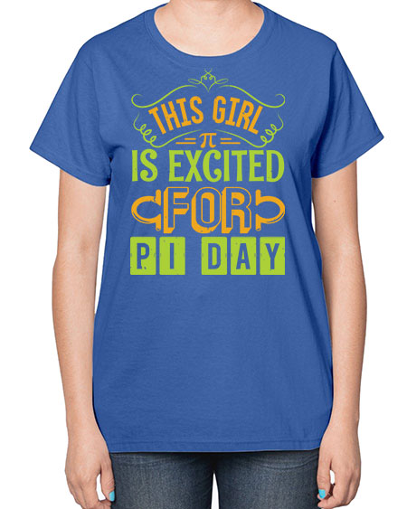 this girl is excited for pi day 48# - pi-  Ladies T-Shirt