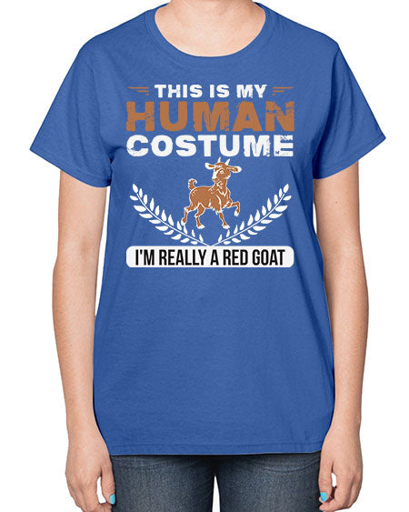 this is my human costume im really a red goat Style 1# - goat-  Ladies T-Shirt