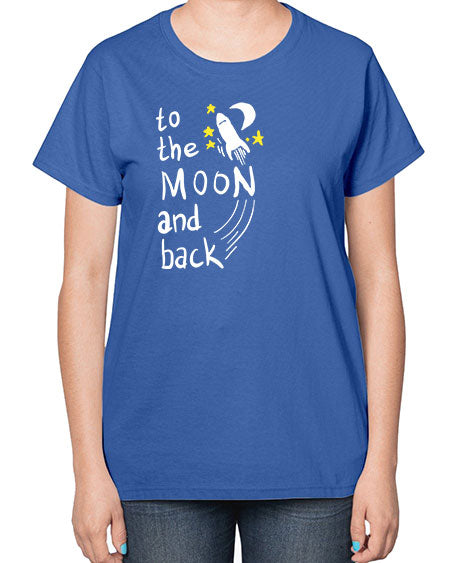 to the moon and back 9# - moon-  Ladies T-Shirt