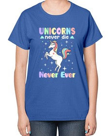 unicorns never die never ever 539# - unicorn-  Ladies T-Shirt